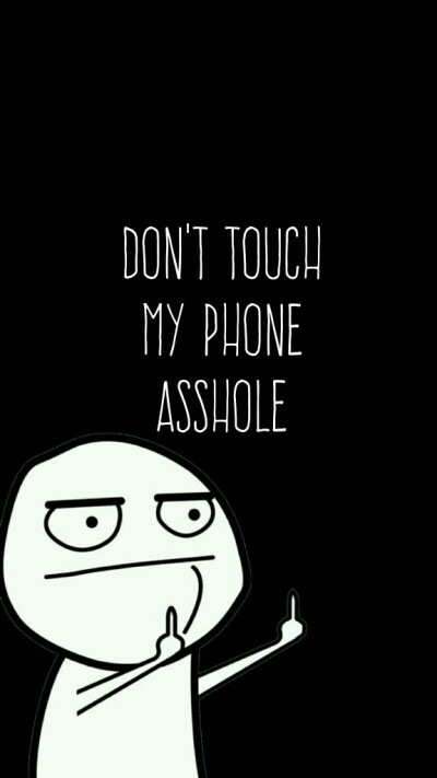 don't touch my phone