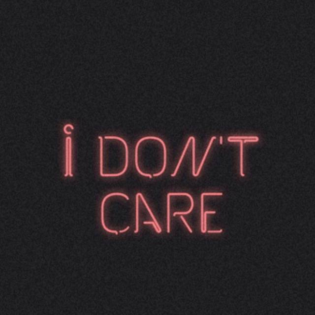 I don't care