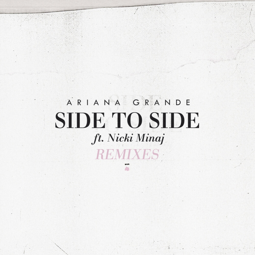 Side To Side―Ariana
Grande/Nicki Minaj/Slushii