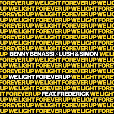 Benny Benassi & Lush & Simon - We Light Forever (feat. Frederick)