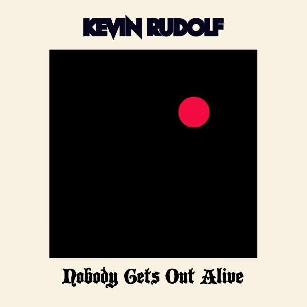 Kevin Rudolf - Nobody Gets Out Alive