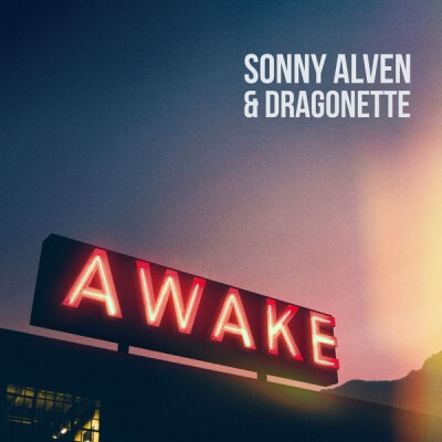 Sonny Alven & Dragonette - Awake.