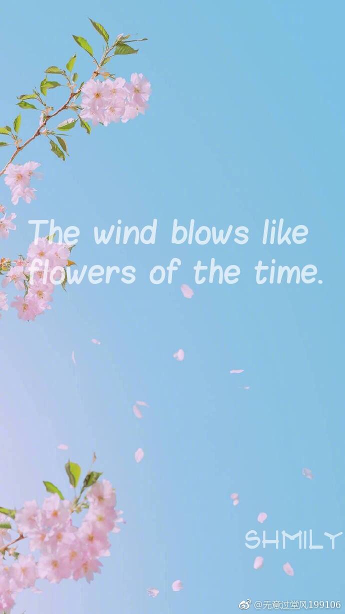 The wind blows like flowers of the time. ​ ​​​
风吹着如花般破碎的流年。 ​​​
微博搜索 无意过堂风199106