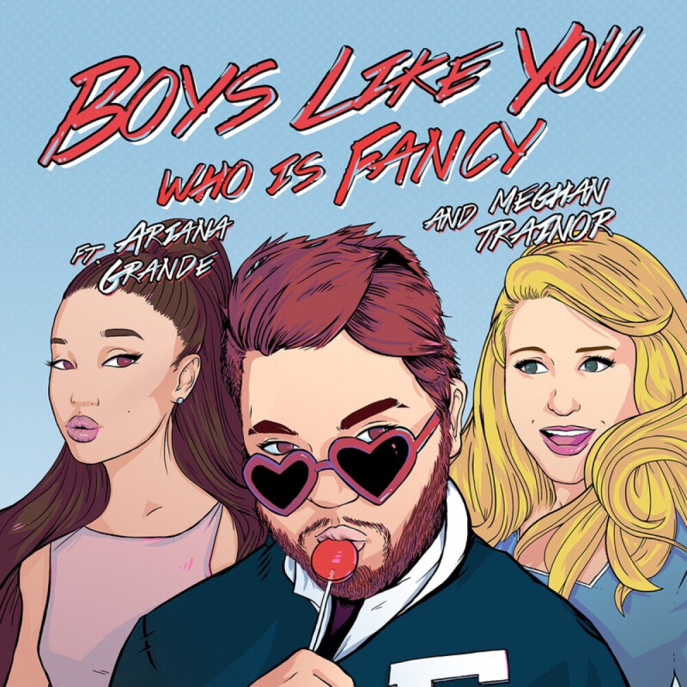 Boys Like You/Who is Fancy/Ariana Grande/Meghan Trainor