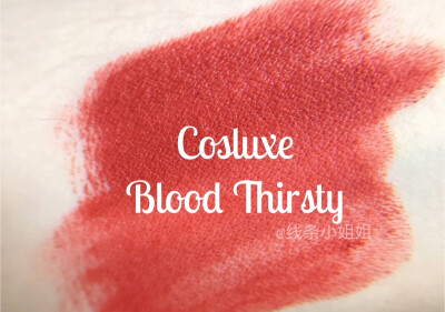 Cosluxe #blood thristy
泰国的一个平价品牌，很好看的红，很显气色，很Mac的chili很鬼打墙吧@线条小姐姐