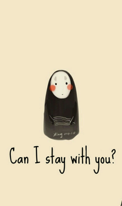 Can I stay wiht you?