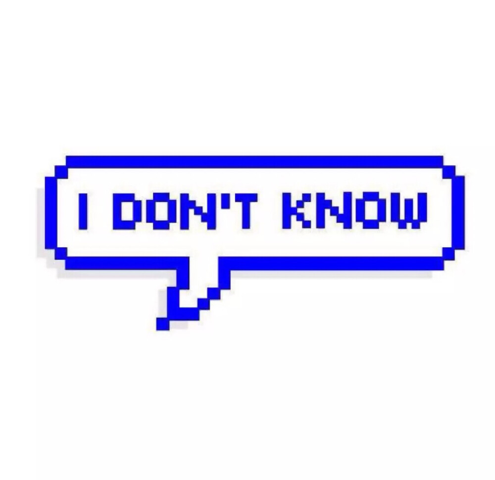 idont k no w