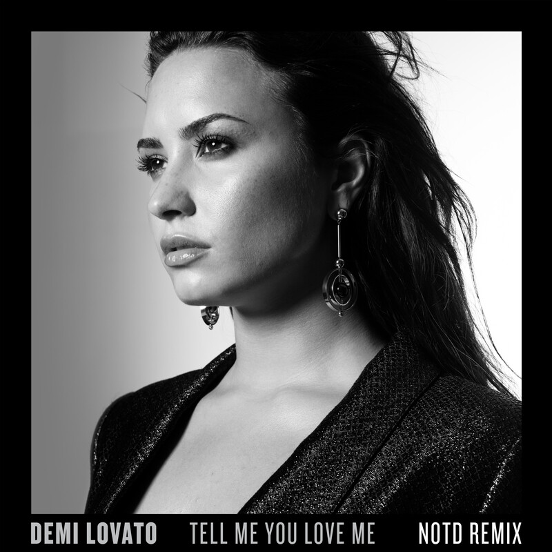 专辑封面. Tell Me You Love Me (NOTD Remix)——Demi Lovato