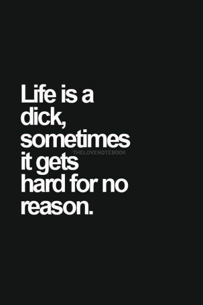 life is a dick