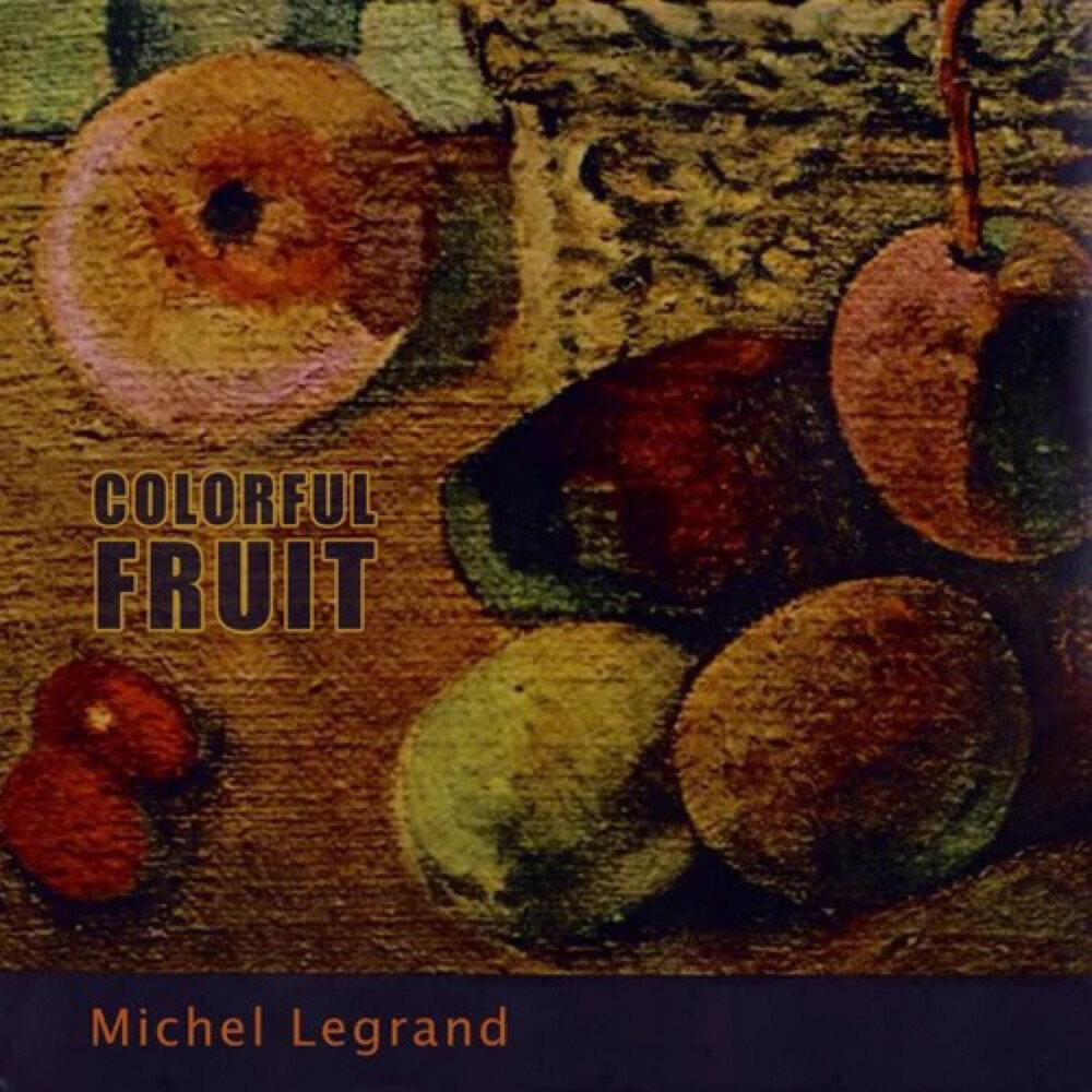 Michel Legrand-Colorful Fruit