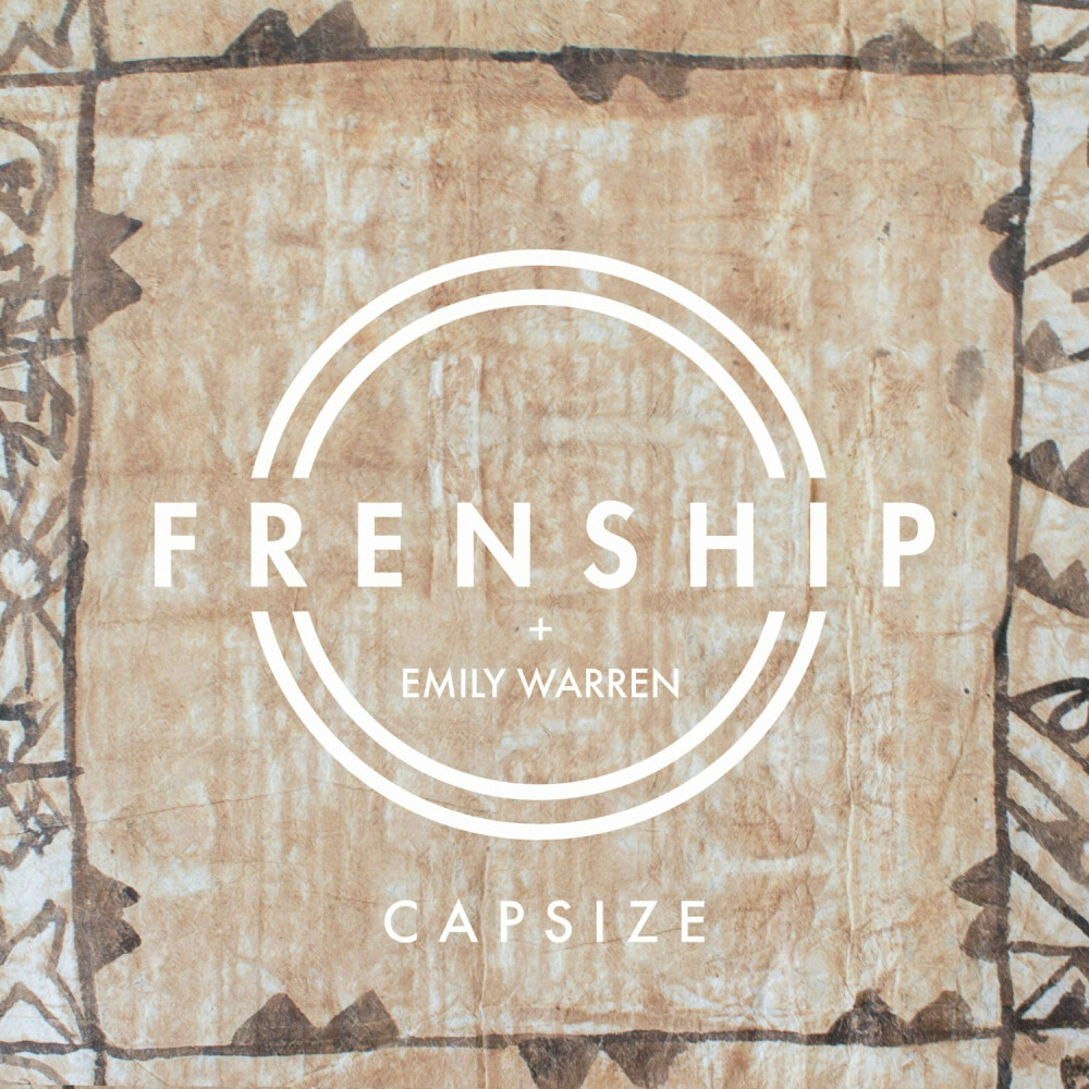 Capsize
歌手：Frenship / Emily Warren
所属专辑：Capsize