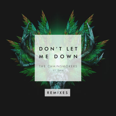 The+Chainsmokers,Daya+-+Don't+Let+Me+Down