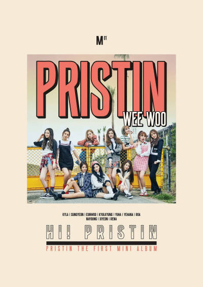 正式出道，专辑《Hi,Pristin》时期 --- Pristin是由林娜荣、金珉炅（Roa）、姜京元（Yuha）、郑银雨、姜睿彬（Rena）、周洁琼、金誉媛（Yehana）、裵成嬿、朴施妍、Kyla共10名成员组成