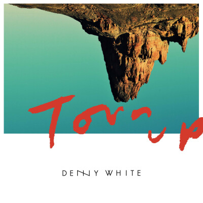 Torn Up-Denny White 2018/1/12