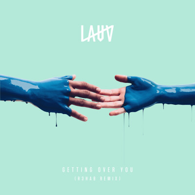 Getting Over You(R3HAB Remix)-Lauv & R3hab 2018/3/2