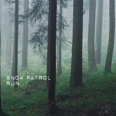 Run-Snow Patrol
超喜欢的歌曲