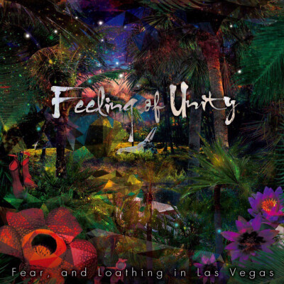 《Feeling of Unity》Fear, and Loathing in Las Vegas 2015