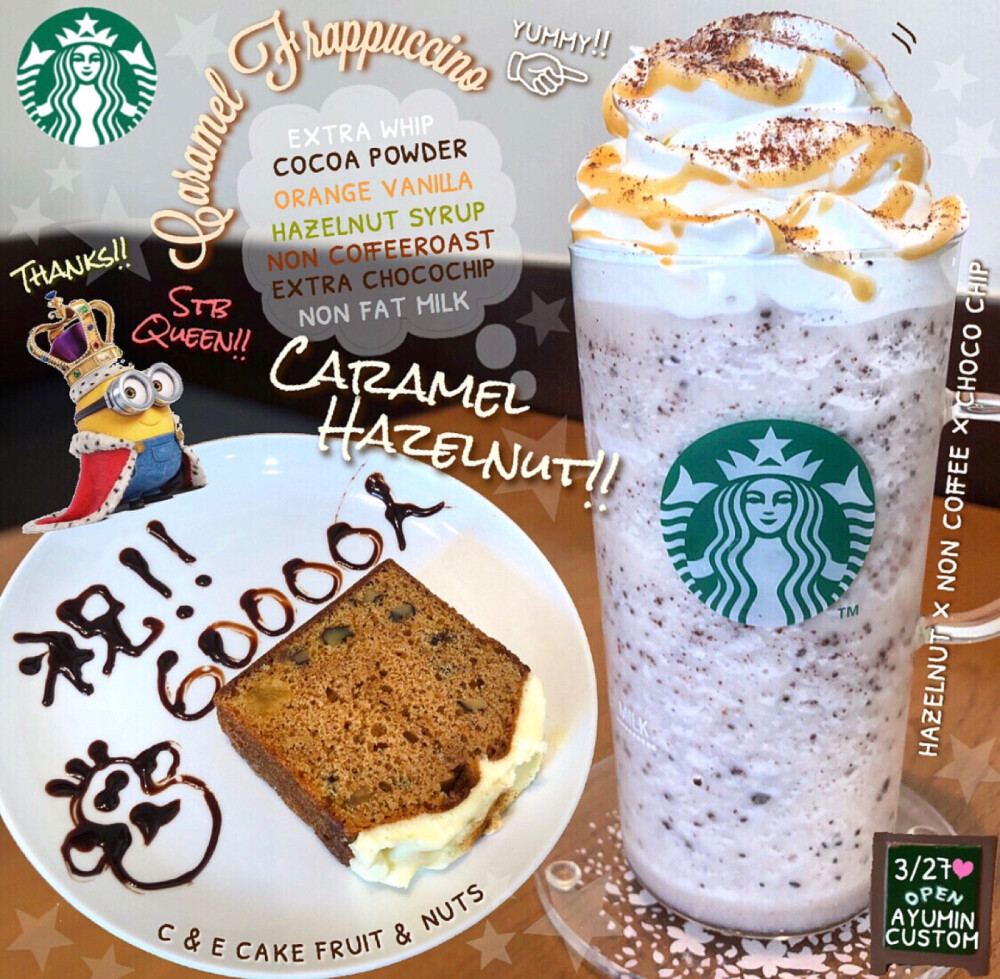 STARBUCKS——⬅️C&E CAKE FRUIT&NUTS➡️CARAMEL HAZELNUT-HAZELNUT X NON COFFEE X CHOCO CHIP:EXTRA WHIP+COCOA POWDER+ORANGE VANILLA+HAZELNUT SYRUP+NON COFFEE ROAST+EXTRA CHOCO CHIP+NON FAT MILK