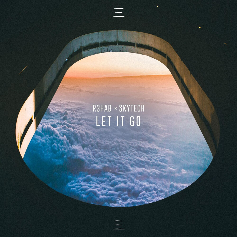 Let It Go
–R3hab/Skytech