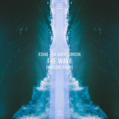 The Wave (Waysons Remix)
–R3hab/Lia Marie Johnson/Waysons