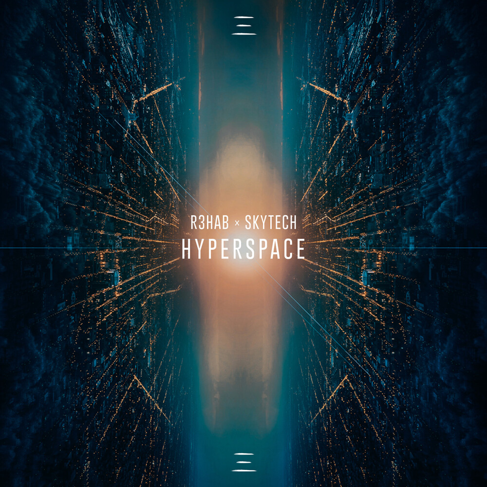 Hyperspace
–R3hab/Skytech