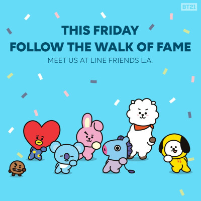 BT21
Van Koya RJ Shooky Mang Chimmy TATA Cooky
