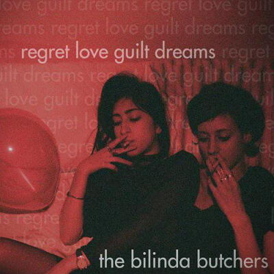 Regret, Love, Guilt, Dreams－The Bilinda Butchers（推荐歌曲：Tulips）像是口里含着蜜糖一样的声音哼哼唱唱