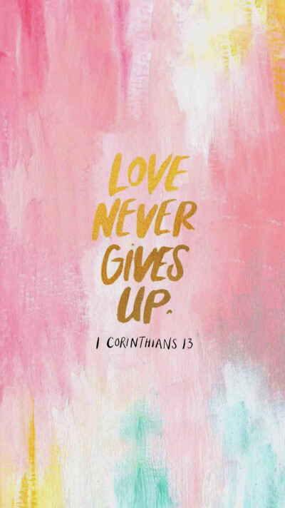 love never gives up