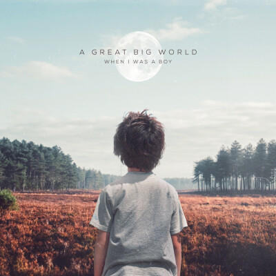 When I Was a Boy-A Great Big World