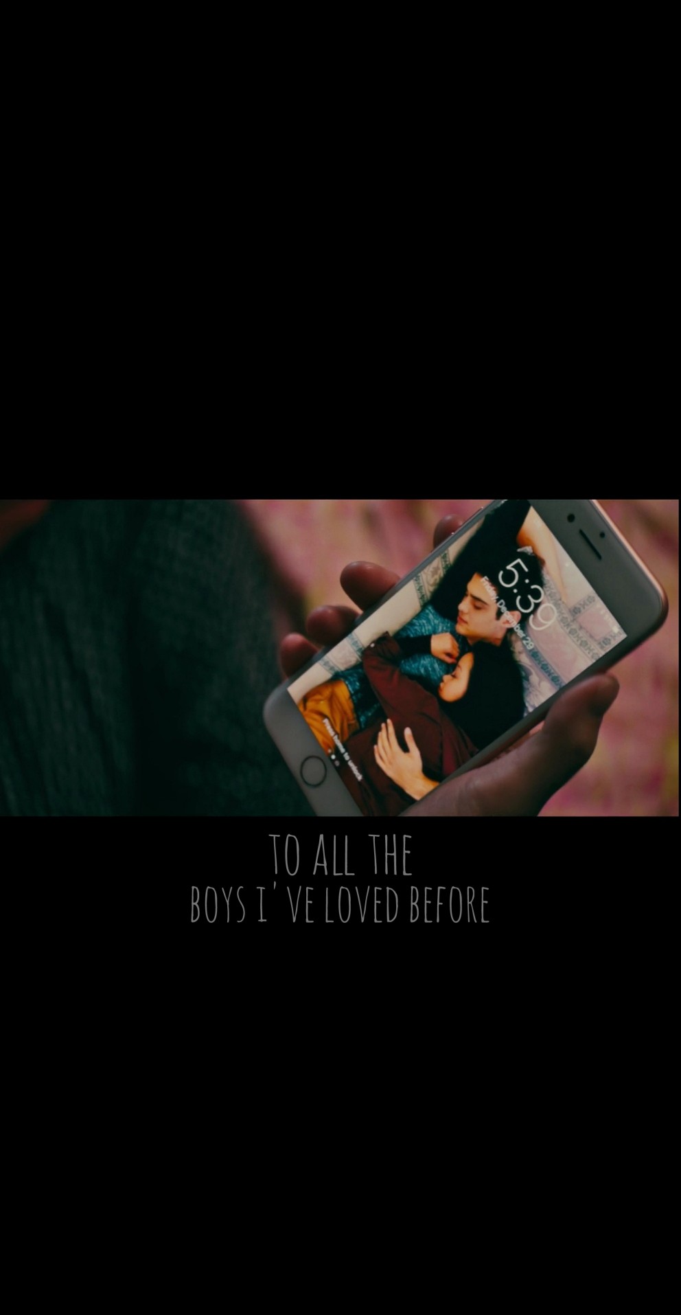 #to all the boys i've loved before / original