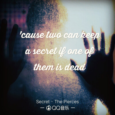 《Secret》如果两个人想要保守秘密，除非其中一个已不在世上。