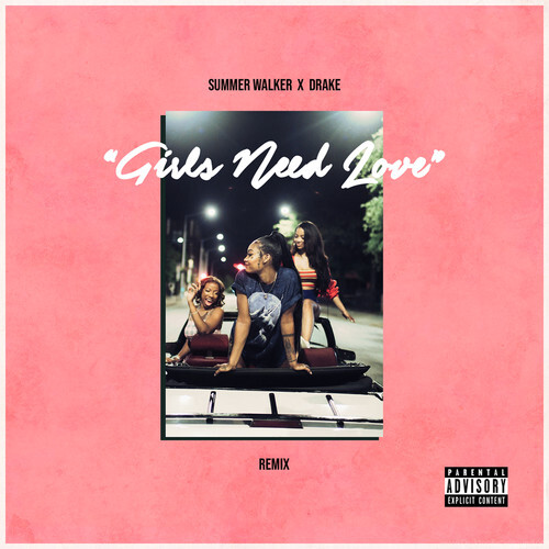 《Girls Need Love(remix)》 Summer Walker/Drake.