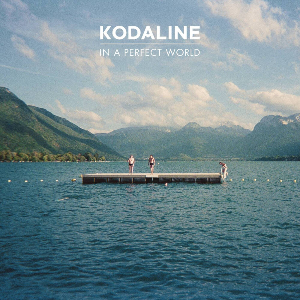 In A Perfect World - Kodaline