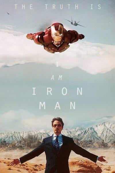 I'M IRON MAN. 相信能以钢铁之躯，比神明之肩...