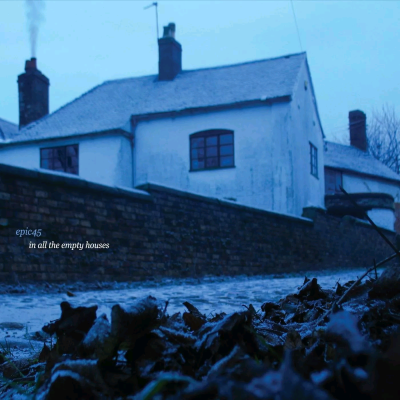 In All Empty House——Epic45（2009.08.24）
Post Rock/Dream Pop