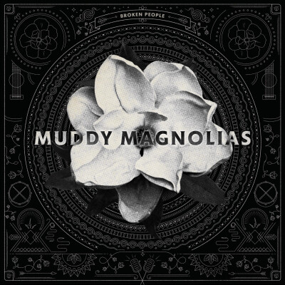 Broken people---Muddy Magnolias