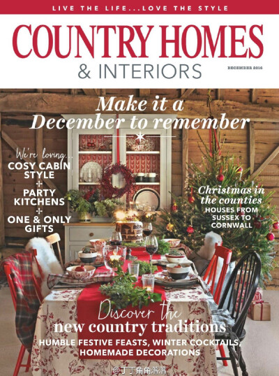 #圣诞季# Make it a December to remember. (#Country Homes & Interiors # December 2016) ​