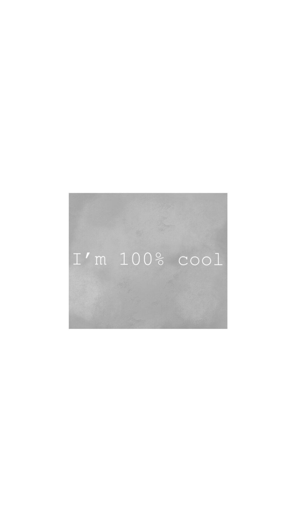 I’m 100% cool