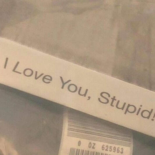 I love you stupid