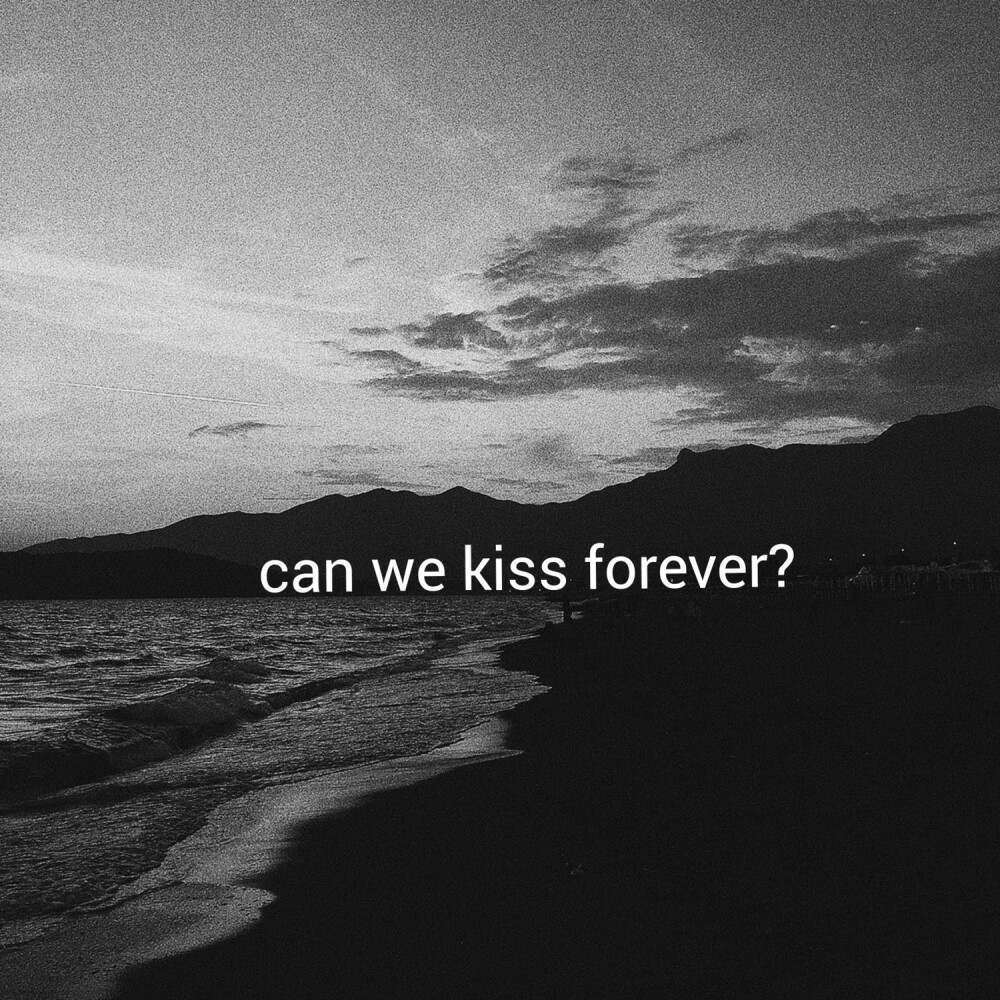 Can we kiss forever-Kina/Adriana Proenza