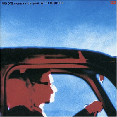 U2 《Who's Gonna Ride Your Wild Horses》