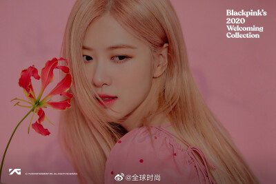 Blackpink‘s 2020 Welcoming Collection，人比花娇，夏日香气。