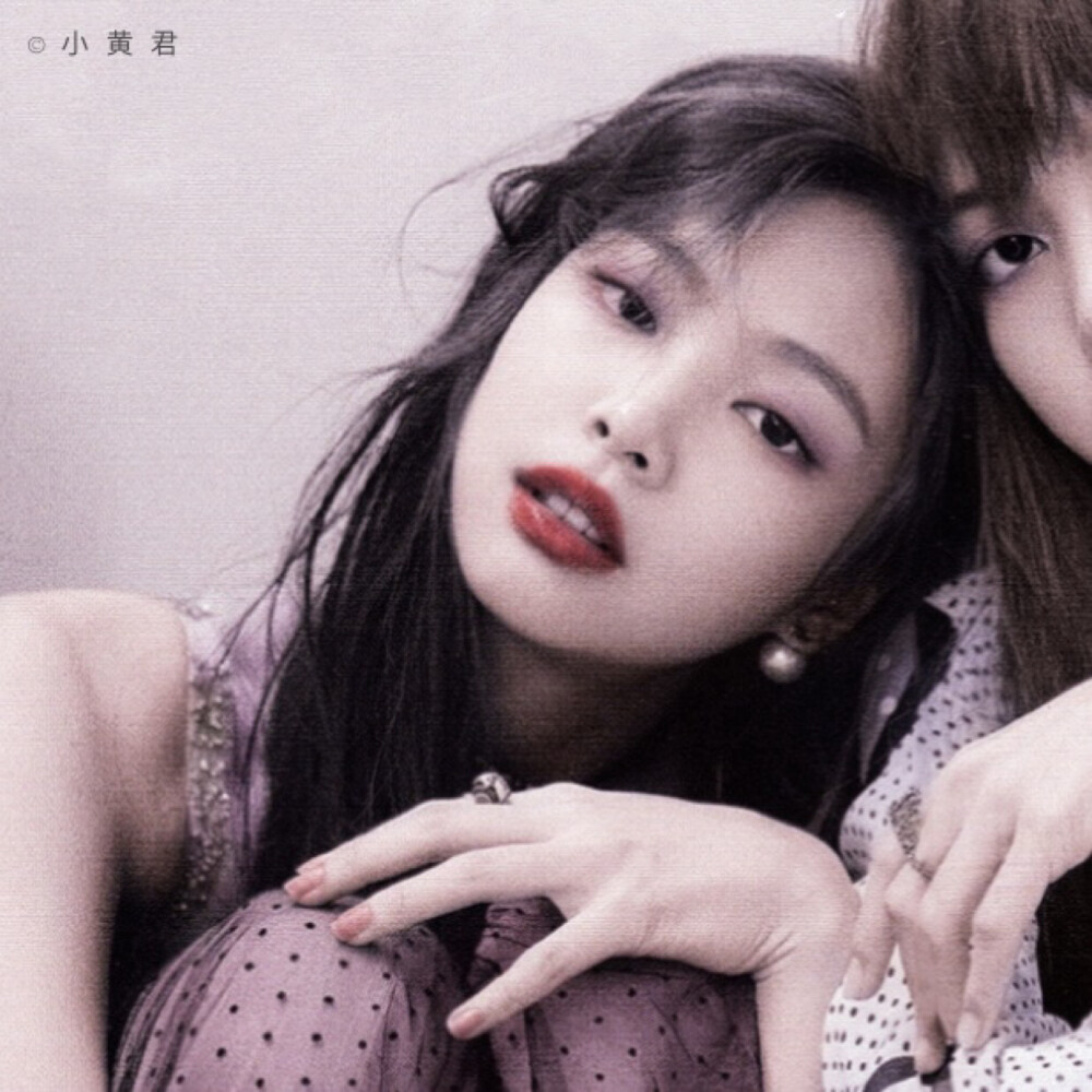 jennie / lisa
cr小黄君