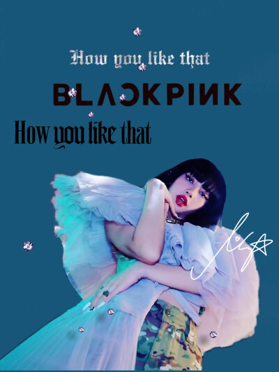 金智秀 金智妮 朴彩英 辣Lisa blink blink blink blackpink！！！
HA How You Like That！！！
Blackpink 回归大发！