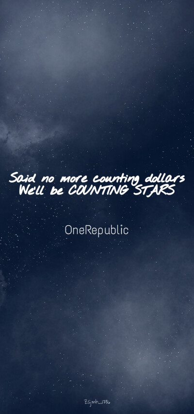 歌词壁纸(*˘︶˘*).｡.:*♡
歌曲：OneRepublic《Counting Stars》