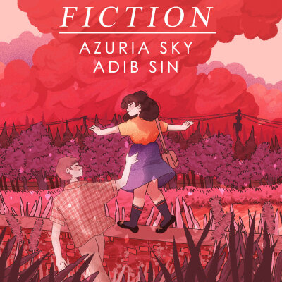 歌曲名：Fiction
歌手名：Adib Sin/Azuria Sky/Adib Hussin
专辑名：Fiction