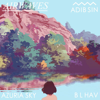 歌曲名：Airwaves
歌手名：Adib Sin/Azuria Sky/B. L. Hav/Adib Hussin
专辑名：Airwaves