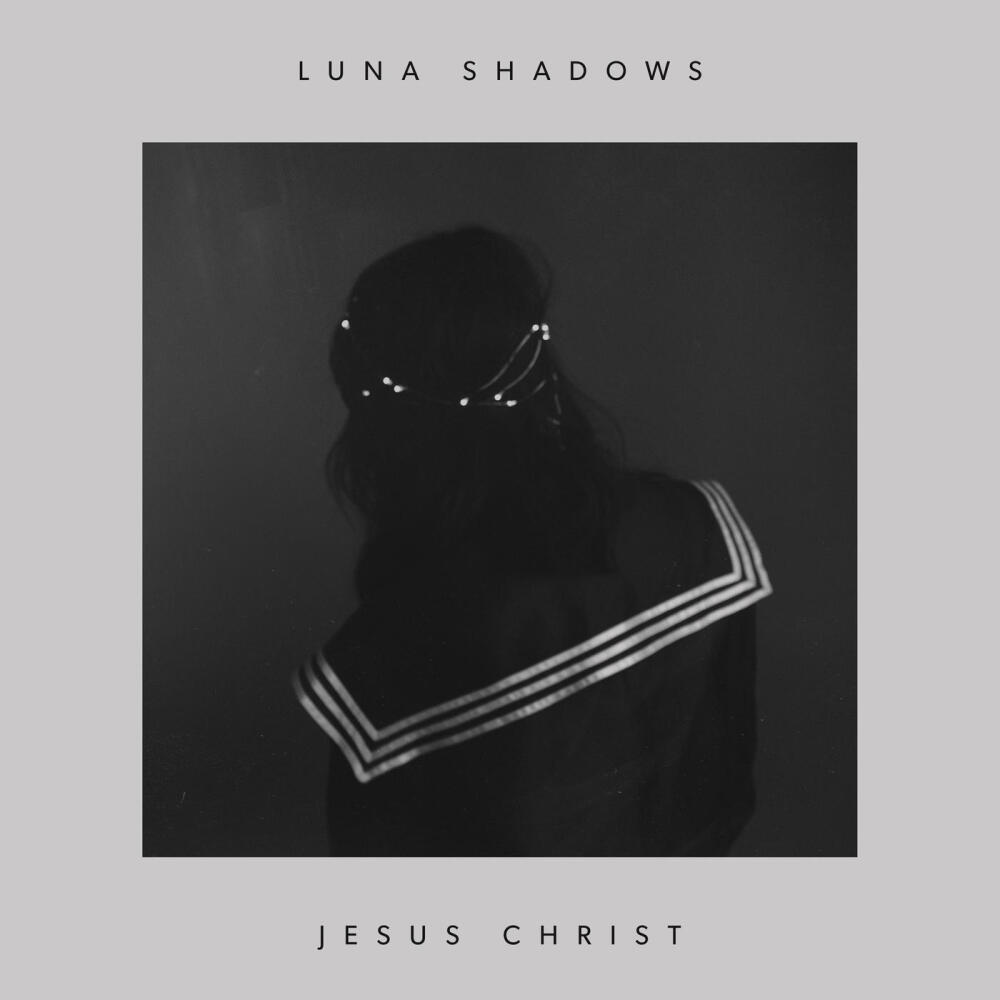 Jesus Christ-Luna Shadows